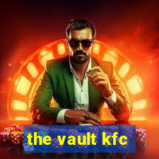 the vault kfc